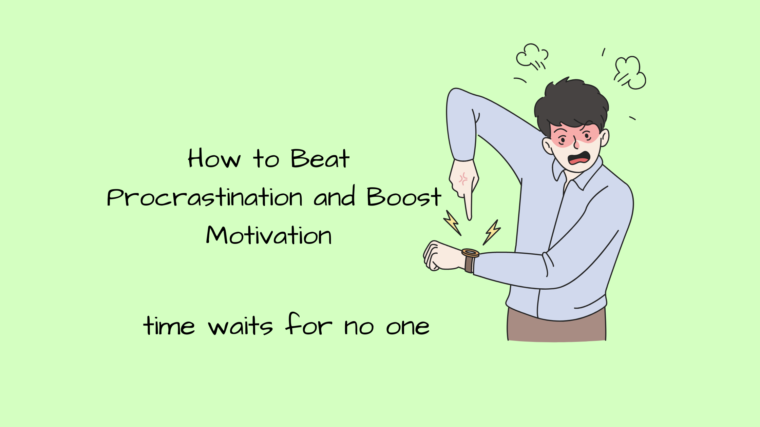 How to Beat Procrastination and Boost Motivation