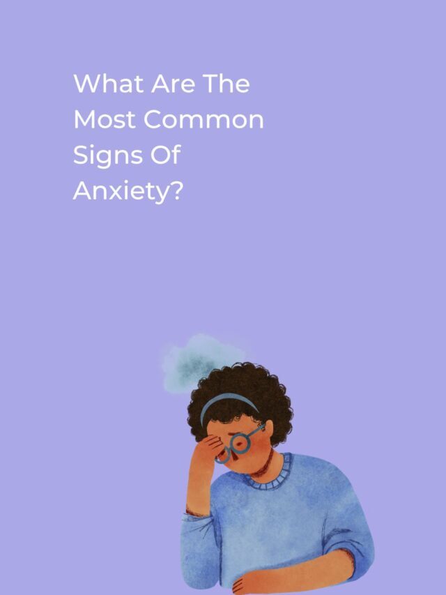 What Are The Most Common Signs Of Anxiety