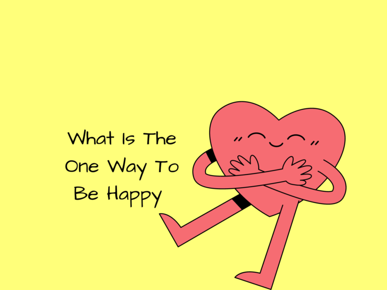 What is the one way to be happy
