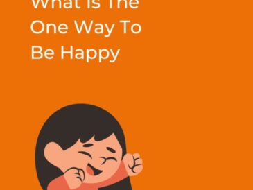 Do you know what is the one way to be happy