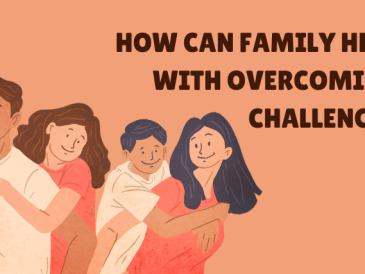 How Can Family Help with Overcoming Challenges