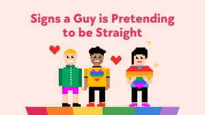 Signs a Guy is Pretending to be Straight